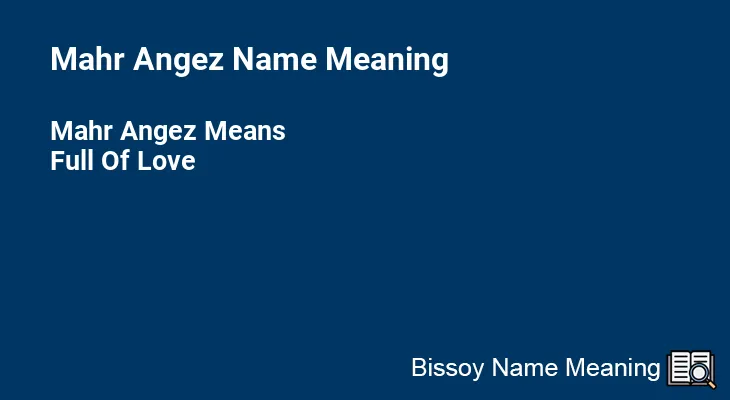 Mahr Angez Name Meaning